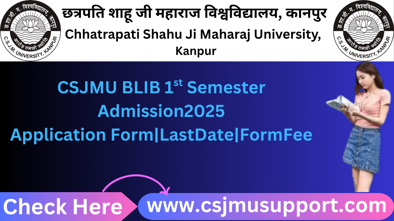 CSJMU BLIB 1st Semester Admission Application From Last Date From Fee